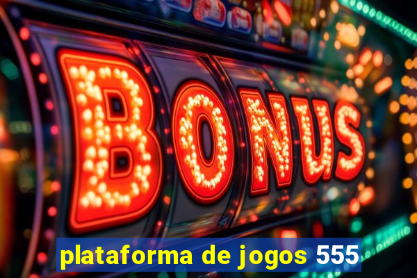 plataforma de jogos 555